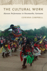 The Cultural Work: Maroon Performance in Paramaribo, Suriname Cover Image