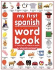 My First Spanish Word Book / Mi Primer Libro De Palabras EnEspañol: A Bilingual Word Book (My First Board Books) By DK Cover Image