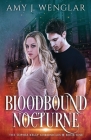 Bloodbound Nocturne By Amy J. Wenglar Cover Image