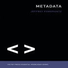 Metadata Lib/E: The Mit Press Essential Knowledge Series By Jeffrey Pomerantz, Steven Menasche (Read by) Cover Image