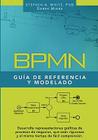 BPMN Guía de Referencia y Modelado: Comprendiendo y Utilizando BPMN Cover Image