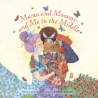 Mama and Mommy and Me in the Middle Cover Image