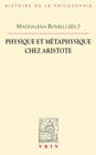 Physique Et Metaphysique Chez Aristote (Bibliotheque D'Histoire de la Philosophie) By Maddalena Bonelli (Editor), Stephen Menn (Contribution by), Cristina Viano (Contribution by) Cover Image