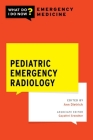 Pediatric Emergency Radiology By Ann M. Dietrich (Editor), Gayathri Sreedher (Consultant) Cover Image