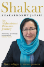 Shakar: An Afghan Woman's Journey: From Refugee to Cancer Pioneer By Shakardokht Jafari, PhD Cover Image