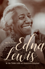 Edna Lewis: At the Table with an American Original By Sara B. Franklin (Editor) Cover Image