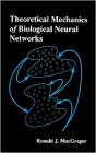 Theoretical Mechanics of Biological Neural Networks Cover Image