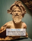 Ancient Greek I: A 21st Century Approach Cover Image