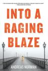 Into a Raging Blaze By Andreas Norman Cover Image