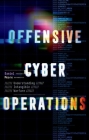 Offensive Cyber Operations: Understanding Intangible Warfare By Daniel Moore Cover Image