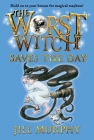 The Worst Witch Saves the Day By Jill Murphy, Jill Murphy (Illustrator) Cover Image