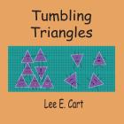 Tumbling Triangles By Lee E. Cart, Lee E. Cart (Illustrator) Cover Image