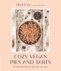 Cozy Vegan Pies and Tarts: 60 Plant-Based Recipes that Taste Like Home By Helen Au Cover Image