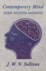Contemporary Mind;Some Modern Answers By J. W. N. Sullivan Cover Image
