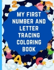 My first number and letter tracing Coloring book: preschool writing training book, pen control to trace and write letters abc for kids . By Megap Books Cover Image