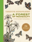 Creative Mindfulness: A Forest of Tranquility: On-the-Go Adult Coloring Books Cover Image