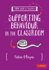 A Little Guide for Teachers: Supporting Behaviour in the Classroom By Fintan O′regan Cover Image
