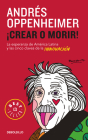 Crear o morir: La esperanza de Latinoamérica y las cinco claves de la innovación / Innovate or Die! By Andres Oppenheimer Cover Image