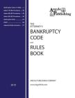 The Attorney's Bankruptcy Code and Rules Book By Argyle Publishing Company Cover Image