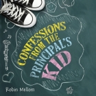 Confessions from the Principal's Kid Lib/E By Robin Mellom, Casey Holloway (Read by) Cover Image