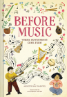 Before Music: Where Instruments Come From By Annette Bay Pimentel, Madison Safer (Illustrator) Cover Image