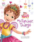 Disney Junior Fancy Nancy: My Fanciest Things By Krista Tucker, Grace Lee (Illustrator) Cover Image