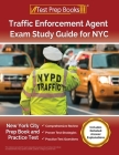 Traffic Enforcement Agent Exam Study Guide for NYC: New York City Prep Book and Practice Test [Includes Detailed Answer Explanations] Cover Image