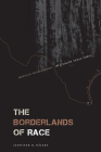The Borderlands of Race: Mexican Segregation in a South Texas Town By Jennifer R. Nájera Cover Image
