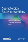 Suprachoroidal Space Interventions By Shohista Saidkasimova (Editor), Thomas H. Williamson (Editor) Cover Image