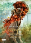 La Cadena de Oro: Cazadores de Sombras. Las Últimas Horas (La Isla del Tiempo Plus) By Cassandra Clare Cover Image