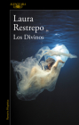 Los divinos / The Divine By Laura Restrepo Cover Image