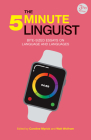 The 5-Minute Linguist (3rd Edition): Bite-sized Essays on Language and Languages Cover Image