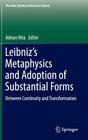 Leibniz's Metaphysics and Adoption of Substantial Forms: Between Continuity and Transformation (New Synthese Historical Library #74) Cover Image