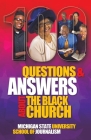 100 Questions and Answers About The Black Church: The Social and Spiritual Movement of a People By Michigan State School of Journalism, Freda G. Sampson (Foreword by), Charles Christian Adams (Introduction by) Cover Image