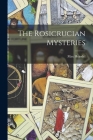 The Rosicrucian Mysteries By Max Heindel Cover Image