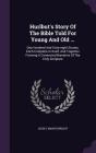 Hurlbut's Story of the Bible Told for Young and Old ...: One Hundred and Sixty-Eight Stories, Each Complete in Itself, and Together Forming a Connecte Cover Image