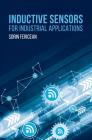 Inductive Sensors for Industrial Applications By Sorin Fericean Cover Image