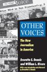 Other Voices: The New Journalism in America By Everette Dennis Cover Image