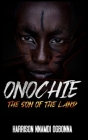 Onochie: the Son of the Land By Harrison Nnamdi Ogbonna Cover Image