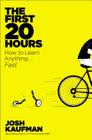 The First 20 Hours: How to Learn Anything . . . Fast! Cover Image
