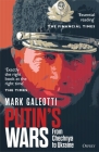 Putin's Wars: From Chechnya to Ukraine By Mark Galeotti Cover Image