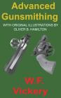 Advanced Gunsmithing: Manual of Instruction in the Manufacture, Alteration and Repair of Firearms in-so-far as the Necessary Metal Work with Cover Image