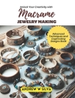 Unlock Your Creativity with Macrame Jewelry Making: Advanced Techniques and Captivating Designs Book Cover Image