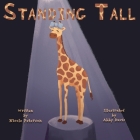 Standing Tall: A Giraffe's Journey to Self Love By Nicole Peterson, Abby Davis (Illustrator) Cover Image