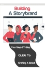 Building A Storybrand: Your Step-BY-Step Guide To Crafting A Brand: Branding Courses Cover Image