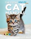 The Total Cat Manual: Meet, Love, and Care for Your New Best Friend By David Meyer, Dr. Pia Salk, Abbie Moore Cover Image