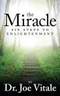 The Miracle: Six Steps to Enlightenment Cover Image