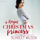 A Royal Christmas Princess: A Royal Christmas Romance By Scarlet Wilson, Erica Sullivan (Read by) Cover Image