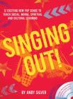 Singing Out!: 12 Exciting New Pop Songs to Teach Social, Moral, Spiritual and Cultural Learning By Andy Silver Cover Image