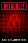 Breached!: Why Data Security Law Fails and How to Improve It By Daniel J. Solove, Woodrow Hartzog Cover Image